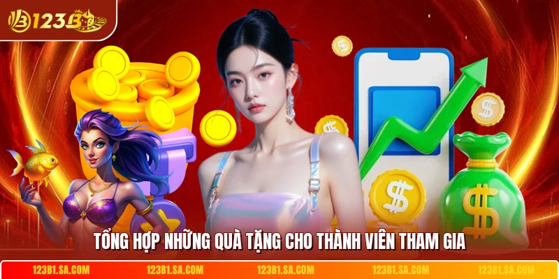 Tổng hợp những quà tặng cho thành viên tham gia